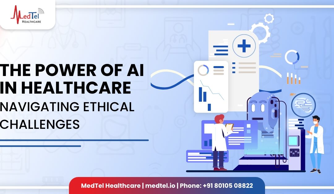 The Power of AI in Healthcare: Navigating Ethical Challenges