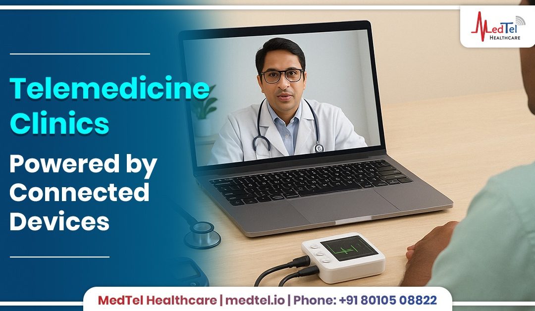 Telemedicine Clinics Powered by Connected Devices