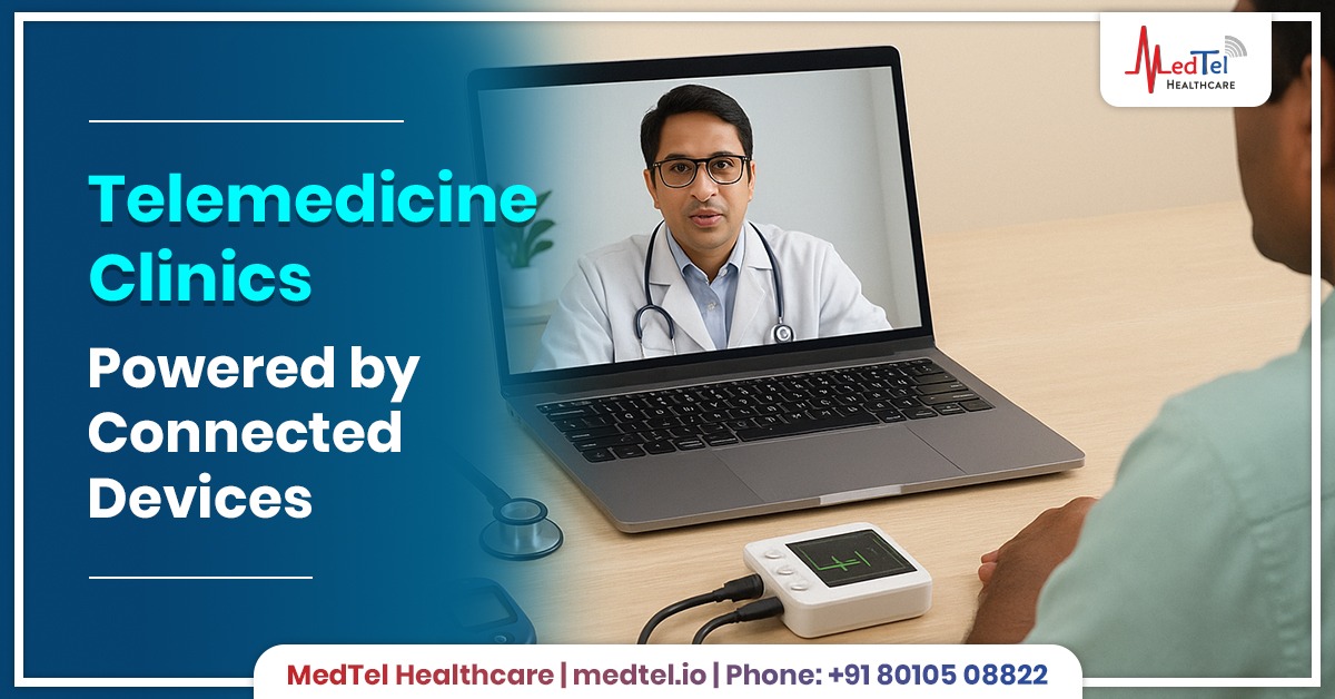 Telemedicine Clinics Powered by Connected Devices
