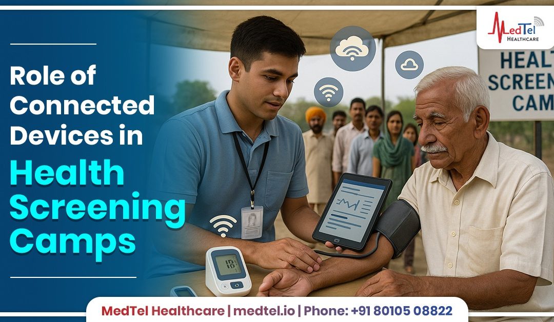Role of Connected Devices in Health Screening Camps